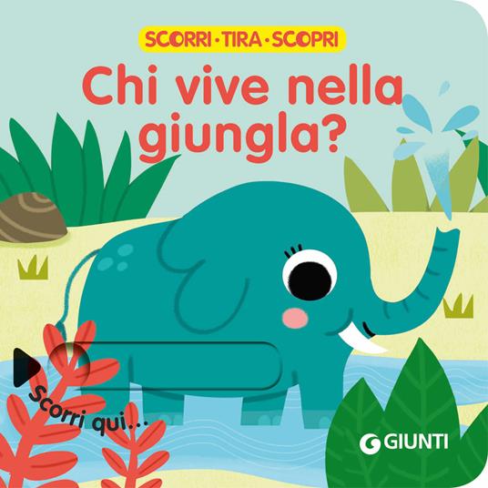 Chi vive nella giungla? Scorri, tira e scopri  - Who lives in the jungle? (Italian)