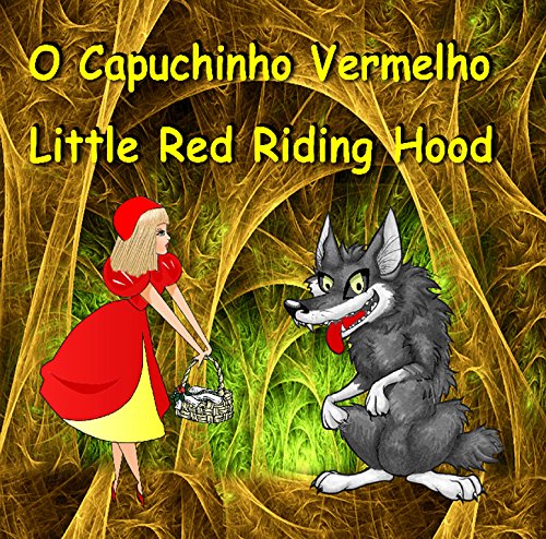 O Capuchinho Vermelho - Little Red riding Hood (Portuguese - English)