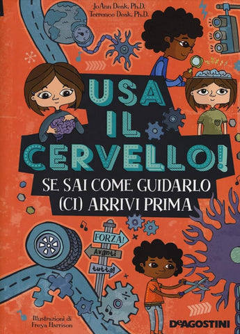 Usa il cervello! Se sai come guidarlo (ci) arrivi prima - Use your Brain (Italian)